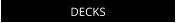 DECKS